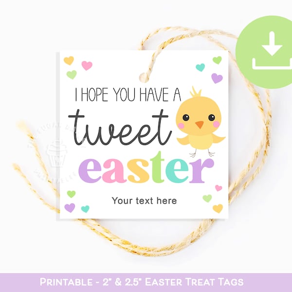 Printable Easter Chick Sweet TWEET Tags, Hope you have a TWEET Easter, A little TWEET for someone Sweet, Easter gift Cookie Tags, Chick tags