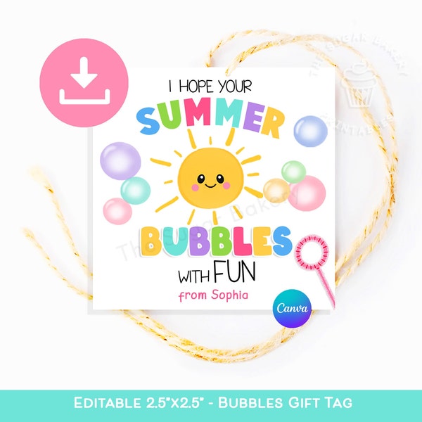 End of the school year Bubble TAGS, I hope your Summer BUBBLES with Fun, End of school summer bubble tag, Editable Bubble Summer student tag