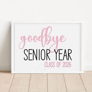Goodbye Senior Year, Last Day of SENIOR YEAR sign, Last day of 12th Grade sign,Class of 2026 twelfth grade sign printable chalkboard PINK101