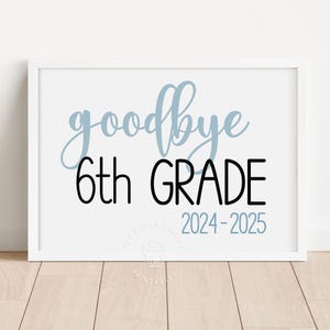 Letrero imprimible del último día de sexto grado, letrero azul de despedida de sexto grado 2024-2025, fin del año escolar sexto grado, último día de sexto grado, BLUE101