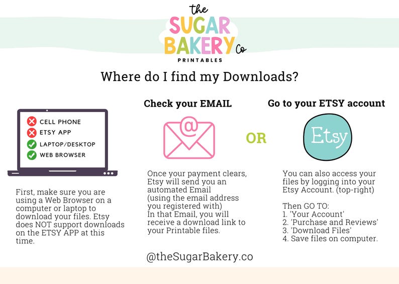 May include: A graphic with instructions on how to download digital files purchased on Etsy. The graphic shows a laptop computer with a checkmark next to "Laptop/Desktop" and "Web Browser" and an X next to "Cell Phone" and "Etsy App". The graphic also shows an email icon and the Etsy logo.