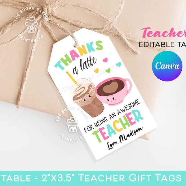 Teacher Appreciation TAG, Thanks a LATTE gift tag EDITABLE, End of Year Teacher Gift, Coffee Gift Tag, Thanks A Latte Printable Teacher Tag