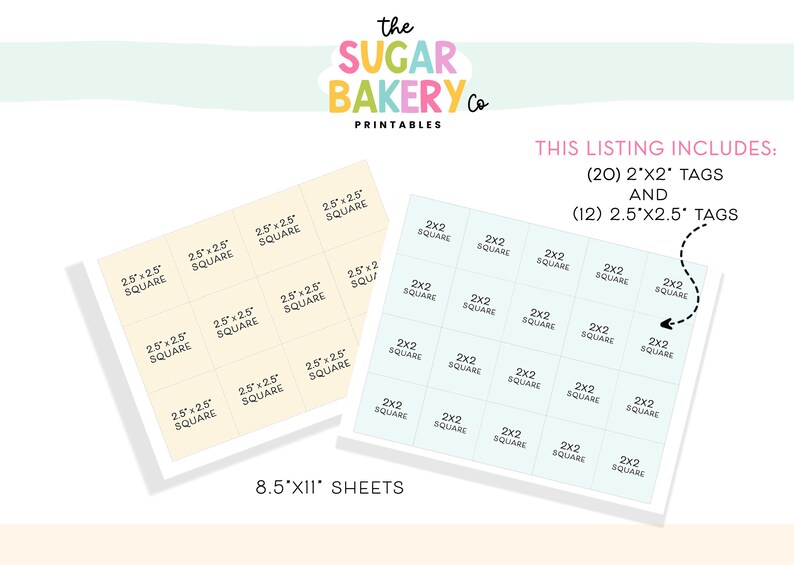 May include: Two sheets of printable tags from The Sugar Bakery Co. One sheet is light yellow with 2.5" x 2.5" square tags. The other is light blue with 2" x 2" square tags. The text "SQUARE" is printed on each tag.