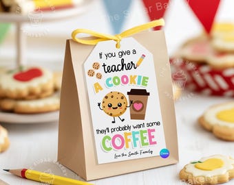 Printable Teacher Tags, If you give a teacher a cookie, First Last Day School Teacher Coffee Latte TAGS, Back to school Teacher Appreciation
