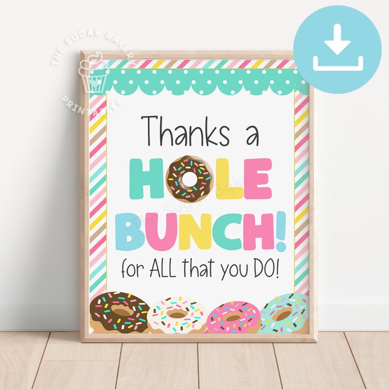 K&ouml;nnte beinhalten: Ein druckbares Schild mit Donut-Motiv. Das Schild sagt "Danke an einen HOLE BUNCH! f&uuml;r ALLES, was du tust!" und hat eine Donut-Grafik mit Streuseln. Der Hintergrund ist in rosa, gelben und blauen Streifen.