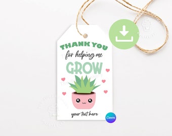 Thank you for helping me GROW, Teacher Appreciation Gift Tags, Plant Tags, Cactus Plant Succulent Gift Tag, End of the Year Teacher Gift Tag