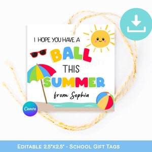 J'espère que vous avez une BALLE cet été, étiquette-cadeau de fin d'année scolaire MODIFIABLE, cadeaux pour les étudiants, étiquettes d'été dernier jour d'école, étiquettes ont une balle