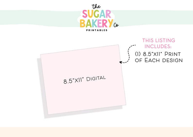May include: A digital print product from The Sugar Bakery Co. featuring a light pink rectangular graphic. Text reads 8.5"x11" DIGITAL and THIS LISTING INCLUDES: (1) 8.5"x11" PRINT OF EACH DESIGN. The design is presented on a clean white background.