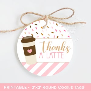 Thanks A Latte Teacher Appreciation TAGS, TEACHER Thank you Gift Tag, Thank you Nurse Teacher tag, Teacher Cookie Tag, Printable Latte Tags