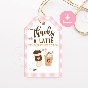 Danke an LATTE für alles, was Sie tun TAGS, LEHRER Wertschätzung, bedruckbarer 2 "x 3"" Lehrer Latte Tag, Geschenkanhänger für Mitarbeiter und Mitarbeiter."