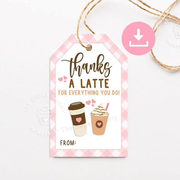 Thanks a LATTE for everything you do TAGS, TEACHER Appreciation Tag, Printable 2"x3" teacher latte tag, staff employee appreciation gift tag