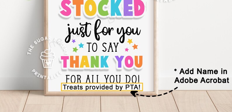 Op de afbeelding: Een kleurrijk printbaar bord met de tekst "STOCKED just for you TO SAY THANK YOU FOR ALL YOU DO! Treats provided by PTA!"  Voeg naam toe in Adobe Acrobat.