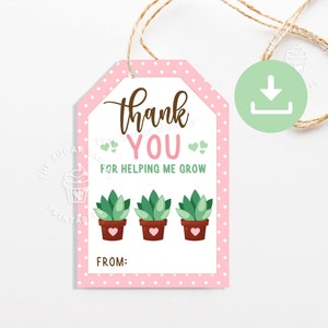 Étiquettes-cadeau d'appréciation du professeur imprimables, merci de m'avoir aidé à grandir Étiquettes imprimables, étiquettes-cadeaux de fin d'année, étiquettes-cadeaux succulentes