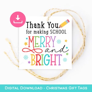 Vielen Dank, dass Sie die SCHOOL fröhlich und hell gemacht haben, Weihnachten Dankeschön Lehreranhänger, Lehrer Weihnachtsgeschenkanhänger, druckbares Geschenk für Lehrer