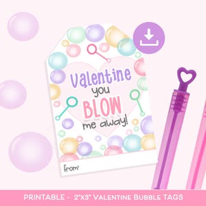 Valentine Bubble GIFT Tag, You BLOW me away BUBBLES tag, Printable Valentine Classroom Favor tags, Valentine gift for student and classmates