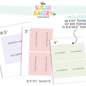 May include: Printable cake topper templates in four sizes: 4x4 inches, 5x5 inches, and 6.5x6.5 inches. The image shows the templates laid out on 8.5x11 inch sheets of paper. The text "The Sugar Bakery Co. Printables" is at the top of the image.