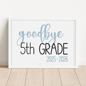 Last Day of School Sign Printable, Goodbye 5th GRADE school sign blue 2025-2026, end of school year fifth grade instant download BLUE101