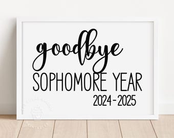 Goodbye SOPHOMORE YEAR sign printable B&W Last day of 10th Grade Last Day of Sophomore Year 2025 End of school year tenth grade sign BW101