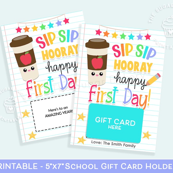 First Day of School Gift Card Holder, Sip Sip Hooray Happy First Day GIFT CARD Holder, gift for Teacher, Printable Coffee Gift Card holder