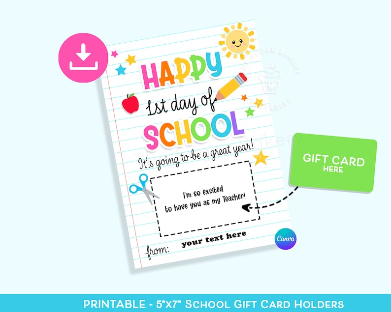 May include: Printable 5x7 inch school gift card holder with a colorful "Happy 1st Day of School" design. The holder has a space for a gift card and a message. It's going to be a great year! I'm so excited to have you as my teacher! Your text here.