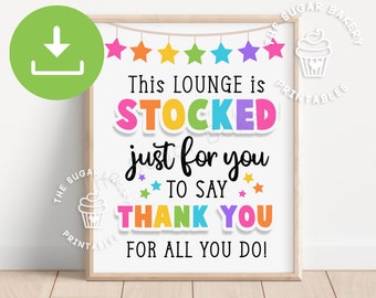 This LOUNGE is STOCKED for you, Thank you TEACHER Staff, Printable Staff Appreciation Sign, Staff Treats Sign, Employee Team Appreciation