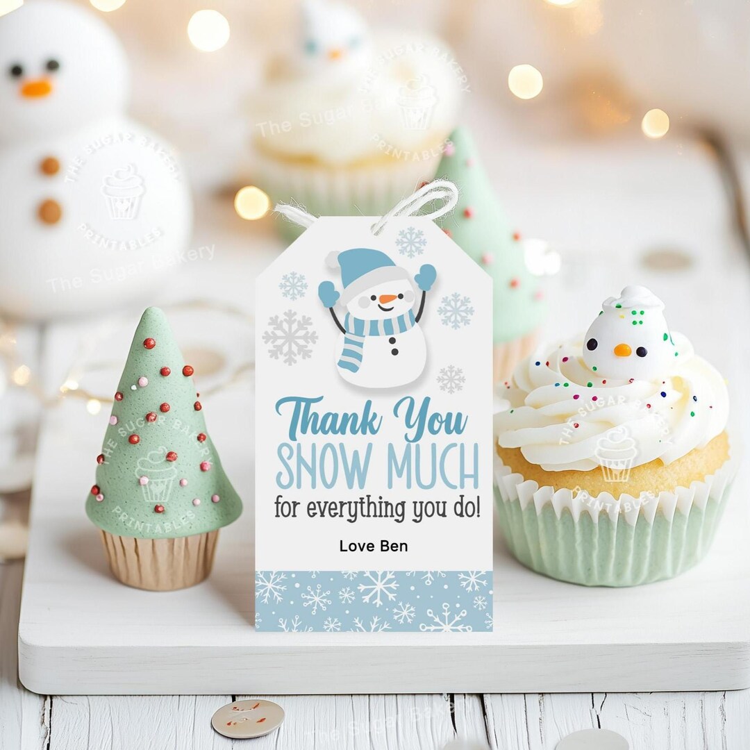 Snowman Gift Tag Printable Thank You SNOW Much Winter Teacher Cookie ...
