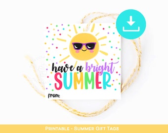 Have a Bright SUMMER GIFT TAGS, Printable School is out Sunglasses Sunshine tags, Preschool Kindergarten End of school year gift Classmate
