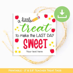End of the School Year gift tag for Teacher or student, Sweet treat tags, Printable LAST DAY school tag, TEACHER Appreciation week Gift tag