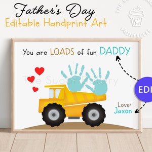 Editable Handprint Craft for Father's Day, Printable Father's Day Handprint Footprint Craft, Dump Truck Keepsake, You are loads of fun Daddy