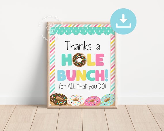 Thanks a HOLE bunch Donut Sign, Teacher Donut Sign, Staff Appreciation Sign, Teacher Appreciation Donuts, School Staff Happy Nurses Week