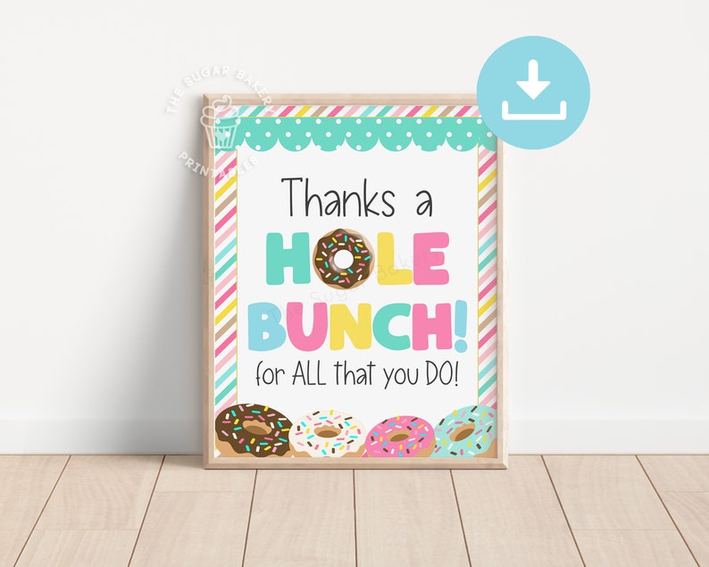 K&ouml;nnte beinhalten: Ein druckbares Schild mit Donut-Motiv. Es steht "Thanks a HOLE BUNCH! for ALL that you DO!" mit bunten Donuts unten.