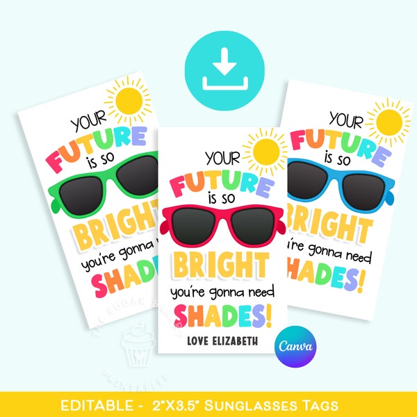 End of the Year Sunglasses GIFT TAGS, Future so bright gonna need shades, Classroom Party Favor gift from Teacher, Editable Sunglasses tag
