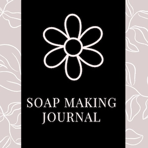 Soap Making Printable Journal with Soap Batch Record