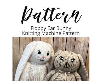 Floppy Ear Bunny Knitting Machine Pattern | Addi Knitting Machine Bunny | Sentro Knitting Machine Pattern | 40, 46, 48-Needle Compatable