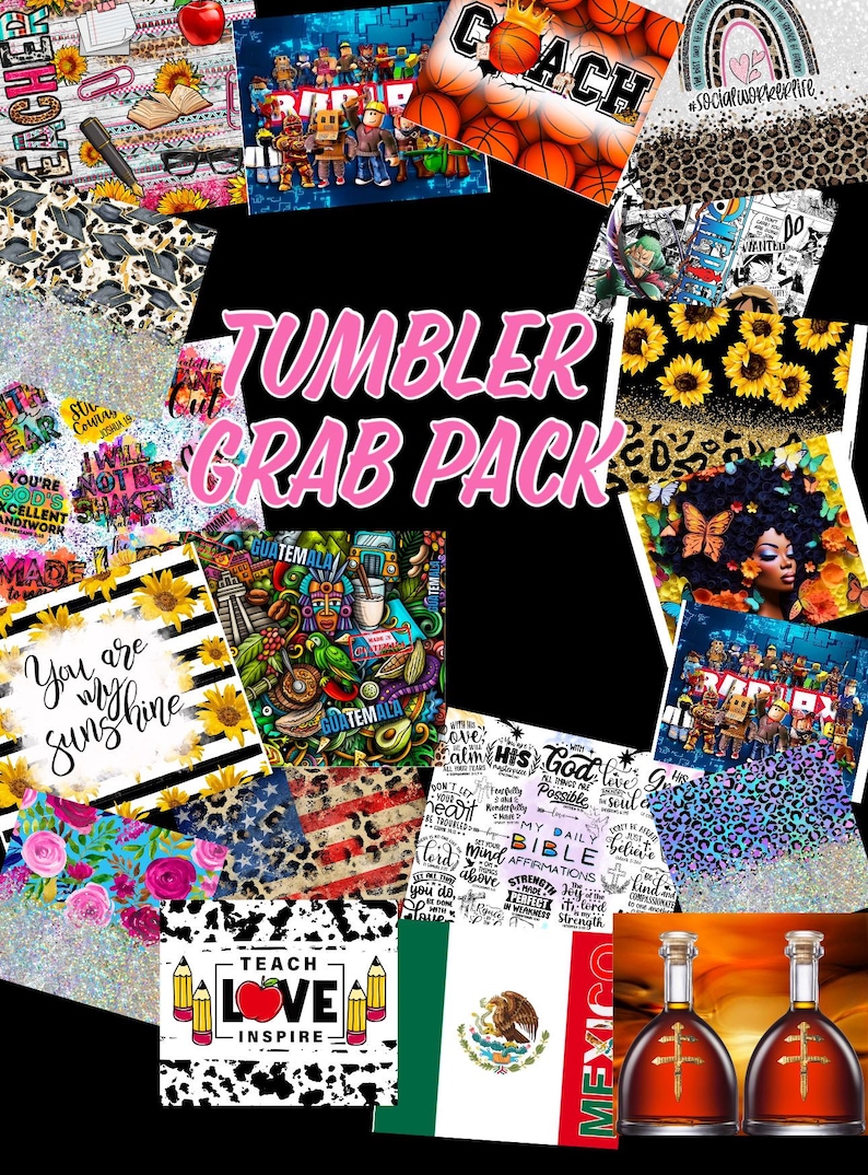 May include: A collage of images for tumbler designs. The images include a variety of themes, such as sports, education, faith, and culture. The text "TUMBLER GRAB PACK" is displayed in pink letters.