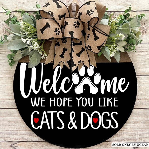 Front Door Decor | Welcome Sign Front Door | Welcome Dog Sign | Door Hanger | Cat Lovers Gift | We Hope You Like Cats & Dogs