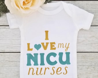 I Love My NICU Nurse Bodysuit, Preemie Clothes, NICU Nurse Gift, Preemie Baby Gift, NICU Baby, Preemie Mom Gift, Nicu Outfit, Preemie Strong