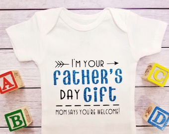 Body navide/ño I Am Your Fathers Day Present Mommy Says YouRe Welcome