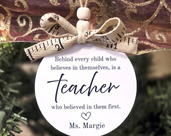 Personalized Teacher Ornament, Inspirational Teacher Gift, Teacher Christmas Ornament, Teacher Appreciation, Behind Every Child Who Believes