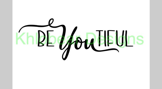 Beyoutiful Svg Beautiful Svg Beautiful Svg File Be You File Etsy