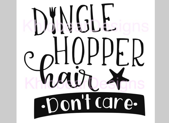 Dingle Hopper Hair Don T Care Svg Dinglehopper Hair Svg Etsy