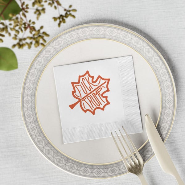 Slightly Subtle Autumn Leaf Political Statement Napkins for Parties, FDT Fall Gatherings, Events, Fundraisers, Host Gifts