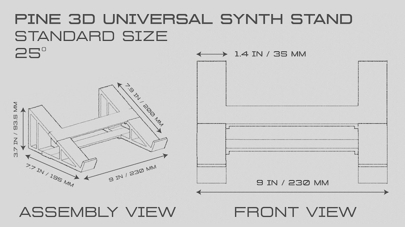 May include: A schematic diagram of a Pine 3D Universal Synth Stand, standard size. The assembly view shows the stand's dimensions: 7.7 in (195 mm) wide, 9 in (230 mm) long, and 3.7 in (93.5 mm) high. The front view shows the stand's dimensions: 9 in (230 mm) wide and 1.4 in (35 mm) deep.