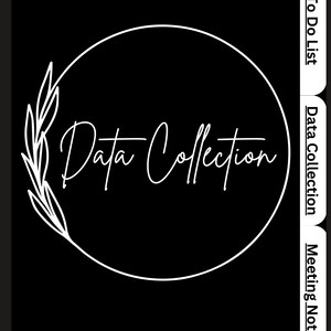 Puede incluir: Imagen en blanco y negro de un círculo con el texto "Data Collection" en su interior. El círculo está rodeado por un diseño de rama frondosa. La imagen está dividida en tres secciones con el texto "To Do List", "Data Collection" y "Meeting Notes" en cada sección.