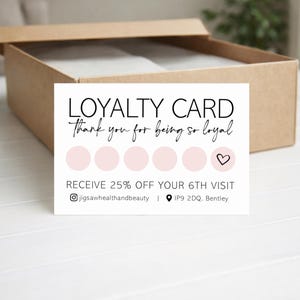 May include: A white rectangular loyalty card featuring the text LOYALTY CARD and Thank you for being so loyal. It includes five light pink circles and one heart icon, with the text RECEIVE 25% OFF YOUR 6TH VISIT, an Instagram handle, and a location.