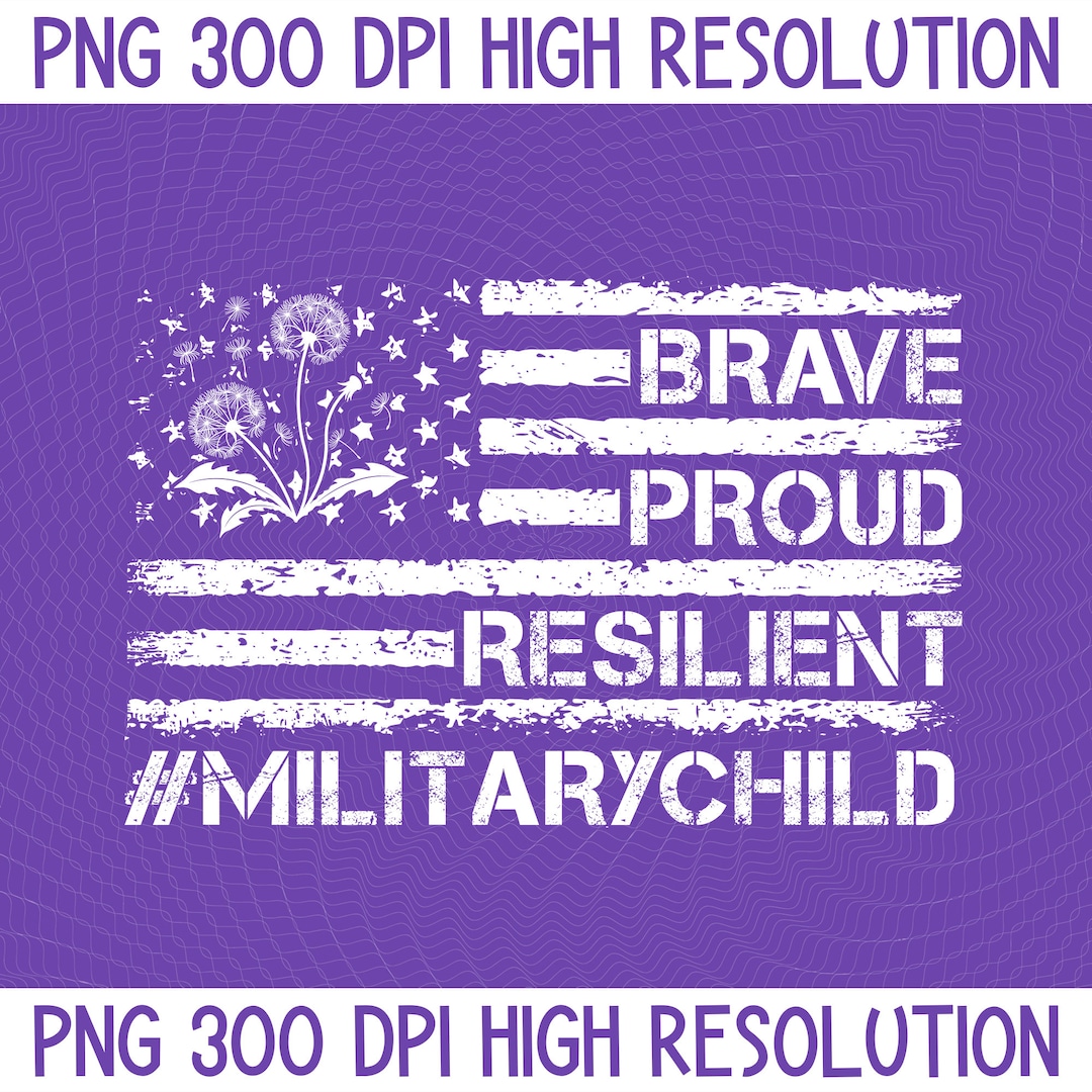 Brave Proud Resilient PNG Month Of The Military Child PNG USA Flag brave-proud-resilient-png-month-of-the-military-child-png-usa-flag
