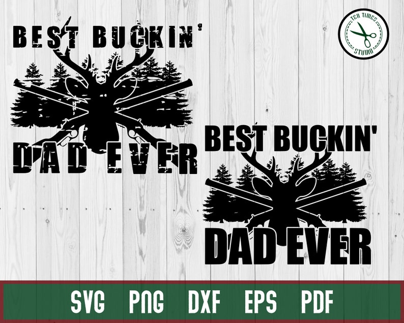 Download Best Buckin Dad Ever SVG Father's Day Hunting Cutting File | Etsy