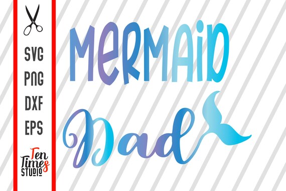 Free Free 312 Mermaid Dad Svg SVG PNG EPS DXF File
