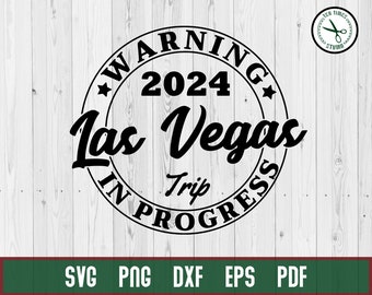 Warning Las Vegas Trip in Progress 2024 Travel Summer SVG Cut File Cricut