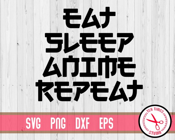 Download Eat Sleep Anime Repeat Otaku Osaka Harajuku Style Manga Japan Etsy